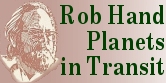 Rob Hand, author of Planets in Transit - writes a Transit Forecast Report and a Year Calendar